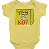 yes our no Baby Onesie