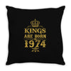 kings are born in 1974 Throw Pillow