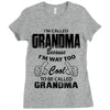 I&rsquo;m Called Grandma Because I&rsquo;m Way Too Cool To Be Called Grandma Ladies Fitted T-Shirt