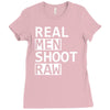 real men shoot raw funny photography Ladies Fitted T-Shirt