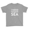 i need vitamin sea Youth Tee