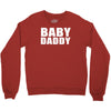 baby daddy t shirt funny daddy fathers day tee father to be family reu Crewneck Sweatshirt
