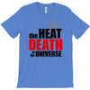 the heat death of the universe T-Shirt