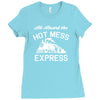 all aboard hot mess express train Ladies Fitted T-Shirt
