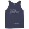 trending somewhere Tank Top