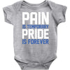 pain is temporary pride is forever Baby Onesie