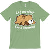 let me sleep T-Shirt