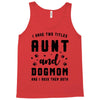 i have two titles aunt and dogmom and i rock them both Tank Top