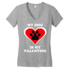 my dog is my valentine (2) Women's V-Neck T-Shirt