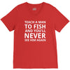 teach a man to fish V-Neck Tee