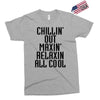 Chillin Out Maxin Relaxin All Cool Exclusive T-shirt