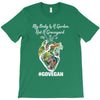 my body is a garden, not a graveyard black T-Shirt