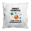 Forget Princess, I Want To Be An Astrophysicist Throw Pillow