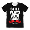 Still Plays With Cars Carpe Viam All Over Women's T-shirt