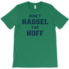 don't hassle the hoff T-Shirt