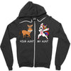 your aunt my aunt Zipper Hoodie