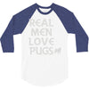 real men love pugs 3/4 Sleeve Shirt