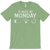 must be monday T-Shirt