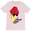 through being cool graphic T-Shirt