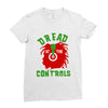dread at the controls Ladies Fitted T-Shirt