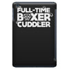 full time boxer cuddler iPad Mini