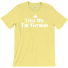 trust me, i'm german T-Shirt