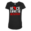 black love is beautiful Maternity Scoop Neck T-shirt