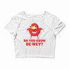 Do You Know De Wey Crop Top