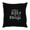 i still believe in marriage Throw Pillow