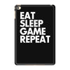 eat sleep game repeat iPad Mini 4