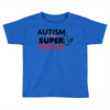 Autism Is My Super Power Toddler T-shirt