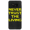 never trust the living Samsung Galaxy S8