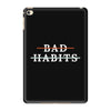 Bad Habits iPad Mini 4