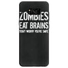 ombies eat brains so you're safe Samsung Galaxy S8