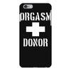 orgasm donor funny iPhone 6 Plus/6s Plus Case