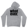 whatever (2) Hoodie