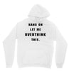 Hang On Let Me Overthink This Unisex Hoodie