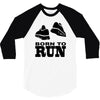 born to run 3/4 Sleeve Shirt