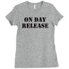 on day release Ladies Fitted T-Shirt