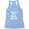 tennis eat sleep repeat Racerback Tank