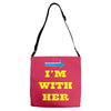 i am with her Adjustable Strap Totes