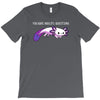 you sure axolotl questions T-Shirt