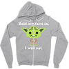 yoda quote Zipper Hoodie