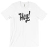 HEY T-Shirt