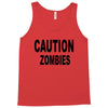 caution zombies Tank Top