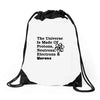 The Universe Is Made Of Protons, Neutrons, Electrons, Morons Drawstring Bags