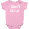 i bummed batman Baby Onesie