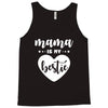 Mama is My Bestie Tank Top