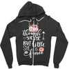 Tough She Be But Little She Is Fierce Zipper Hoodie