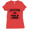 Legends Are Born In June Ladies Fitted T-Shirt